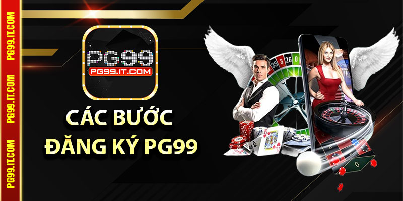 Hướng Dẫn Anh Em Chi Tiết Các Bước Đăng Ký Pg99 